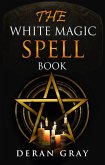 The White Magic Spellbook (eBook, ePUB)