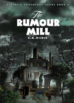 Cover The Rumour Mill (Aletheia Adventure Series, #6) (eBook, ePUB)