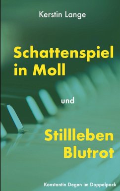 Schattenspiel in Moll und Stillleben Blutrot - Lange, Kerstin