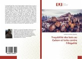 Traçabilité des bois au Gabon et lutte contre l'illégalité Traçabilité des bois au Gabon et lutte contre l'illégalité