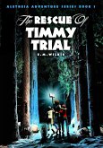 The Rescue of Timmy Trial (Aletheia Adventure Series, #1) (eBook, ePUB)