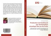 Production de bioéthanol par fermentation alcoolique des jus de fruits Production de bioéthanol par fermentation alcoolique des jus de fruits