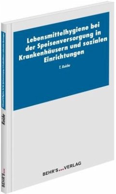 Lebensmittelhygiene bei der Speisenversorgung in Krankenhäusern und sozialen Einrichtungen - Reiche, Thomas