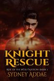 Knight Rescue (Rise of the Wolf Nation, #1) (eBook, ePUB)