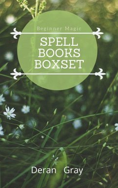 Beginner Magic Spell Books Box set (eBook, ePUB) - Gray, Deran