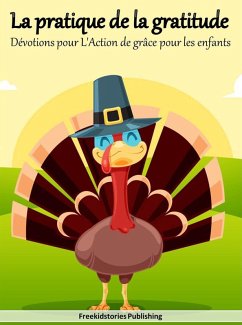 Cover La pratique de la gratitude: Dévotions pour L'Action de grâce pour les enfants (eBook, ePUB)