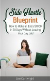 Side Hustle Blueprint: How to Make an Extra $1000 per month Without Leaving Your Job (eBook, ePUB)