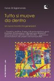 Tutto si muove da dentro - Un nuovo incontro tra generazioni (eBook, ePUB)