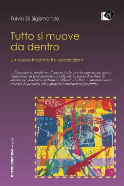 Tutto si muove da dentro - Un nuovo incontro tra generazioni (eBook, ePUB) - Di Sigismondo, Fulvio