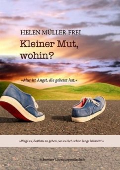 Kleiner Mut, wohin? - Müller-Frei, Hellen