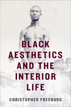 Black Aesthetics and the Interior Life (eBook, ePUB) - Freeburg, Christopher