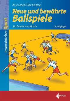 Neue und bewährte Ballspiele - Lange, Anja;Sinning, Silke