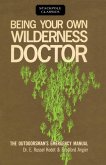 Being Your Own Wilderness Doctor (eBook, ePUB)