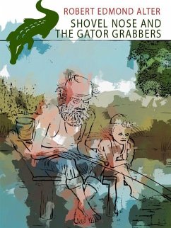 Shovel Nose and the Gator Grabbers (eBook, ePUB) - Alter, Robert Edmond