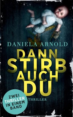 Dann stirb auch du - Arnold, Daniela