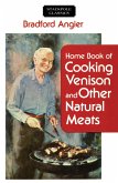 Home Book of Cooking Venison and Other Natural Meats (eBook, ePUB)