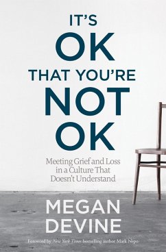 It's OK That You're Not OK (eBook, ePUB) - Devine, Megan