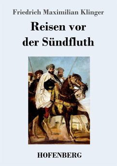 Reisen vor der Sündfluth - Klinger, Friedrich Maximilian