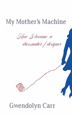 My Mother's Machine - Carr, Gwendolyn