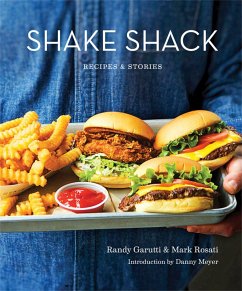 Shake Shack: Recipes and Stories - Garutti, Randy; Rosati, Mark