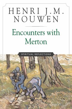Encounters with Merton (eBook, ePUB) - Nouwen, Henri J. M.