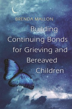 Building Continuing Bonds for Grieving and Bereaved Children - Mallon, Brenda