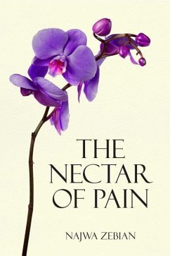 The Nectar of Pain - Zebian, Najwa
