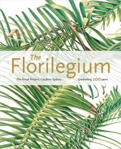 Cover The Florilegium: The Royal Botanic Gardens Sydney