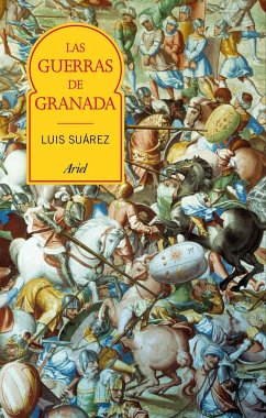 Las guerras de Granada : transformación e incorporación de Al-Andalus - Suárez Fernández, Luis