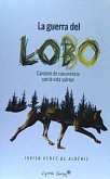 Guerra del lobo, La Guerra del lobo, La