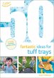 50 Fantastic Ideas for Tuff Trays - Bild 1