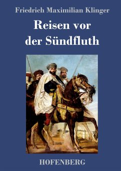Reisen vor der Sündfluth - Klinger, Friedrich Maximilian