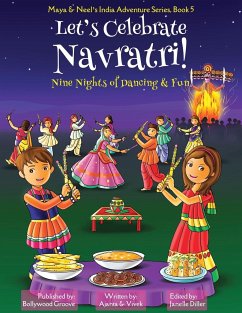 Let's Celebrate Navratri! (Nine Nights of Dancing & Fun) (Maya & Neel's India Adventure Series, Book 5) - Chakraborty, Ajanta; Kumar, Vivek