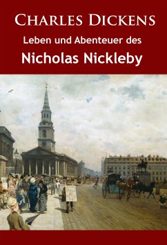 Leben und Abenteuer des Nicholas Nickleby (eBook, ePUB) - Dickens, Charles