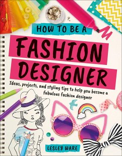 How To Be A Fashion Designer - Ware, Lesley