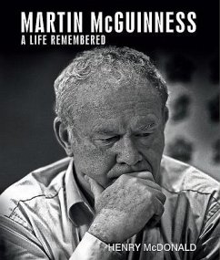 Martin McGuinness: A Life Remembered - McDonald, Henry