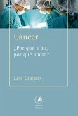 CANCER: ¿POR QUE A MI, POR QUE AHORA?