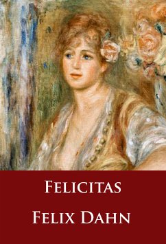 Felicitas (eBook, ePUB) - Dahn, Felix