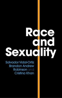 Race and Sexuality - Vidal-Ortiz, Salvador; Andrew Robinson, Brandon; Khan, Cristina