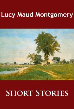 Short Stories (eBook, ePUB) - Montgomery, L. M.