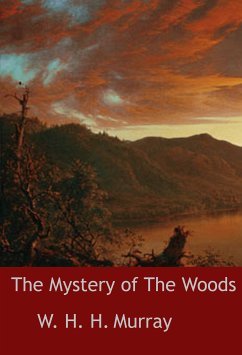 The Mystery of The Woods (eBook, ePUB) - Murray, W. H. H.