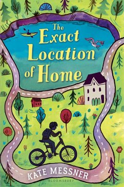 The Exact Location of Home (eBook, ePUB) - Messner, Kate The Exact Location of Home (eBook, ePUB) - Messner, Kate