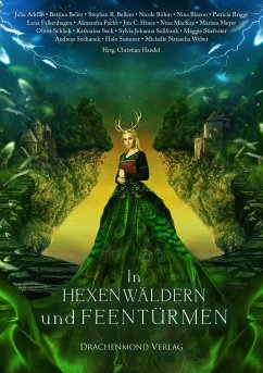 In Hexenwäldern und Feentürmen (eBook, ePUB) - Handel, Christian; Summer, Halo; Böhm, Nicole; Briggs, Patricia; Falkenhagen, Lena; Suchanek, Andreas; Bellem, Stephan R.; Schlick, Oliver; Hines, Jim C.; Seck, Katharina; Sollfrank, Sylvia Johanna; Fuchs, Alexandra; Adrian, Julia; Mackay, Nina; Blazon, Nina; Weber, Michelle Natascha; Belitz, Bettina; Meyer, Marissa; Stiefvater, Maggie