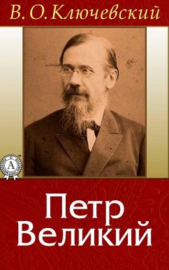 Peter the Great (eBook, ePUB) - Klyuchevskiy, Vasiliy