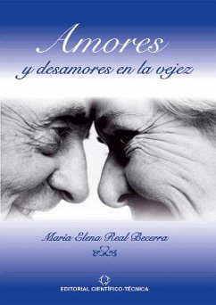 Amores y desamores en la vejez (eBook, ePUB) - Real Becerra, María Elena