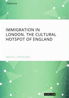 Immigration in London. The cultural Hotspot of England (eBook, PDF)