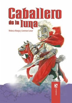 Caballero de la luna (eBook, ePUB) - Murga, Rebeca; Lunar, Lorenzo