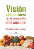 Visión alimentaria en la prevención del cáncer (eBook, ePUB)