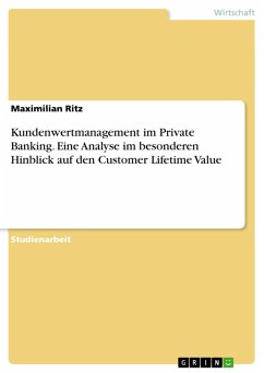 Kundenwertmanagement im Private Banking. Eine Analyse im besonderen Hinblick auf den Customer Lifetime Value (eBook, PDF)