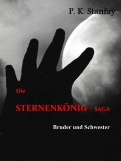 Die STERNENKÖNIG-Saga (eBook, ePUB) - Stanfay, P. K.